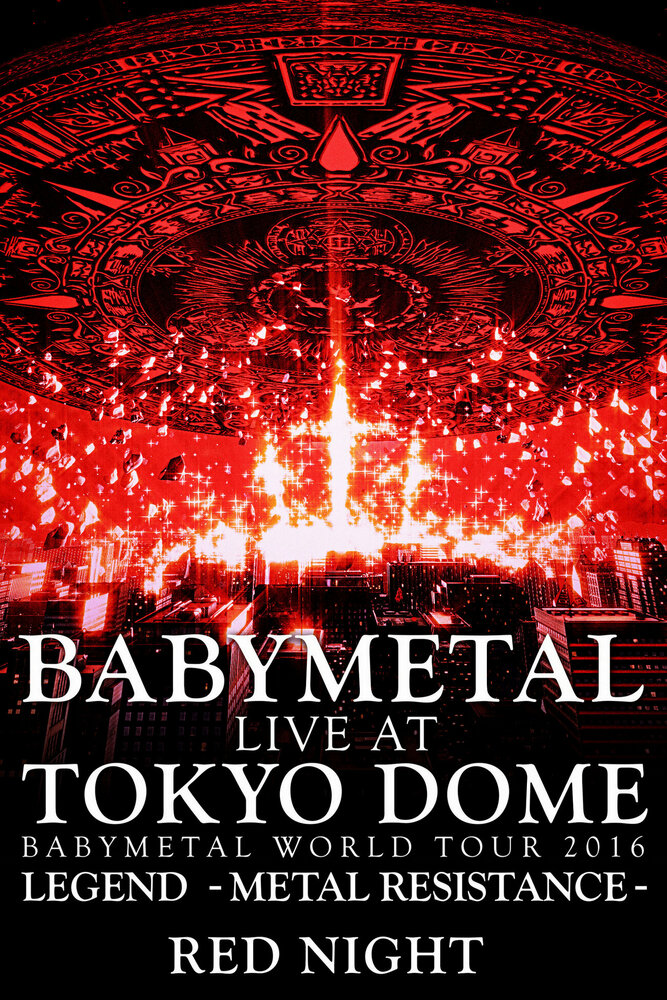 Babymetal: Live at Tokyo Dome: Red Night (2017)